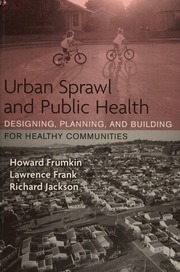 Urban Sprawl And Public Health Designing Planning And Building For Healthy Communities 1 Edition Frumkin