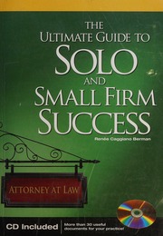 The Ultimate Guide To Solo And Small Firm Success Berman Renee Caggiano