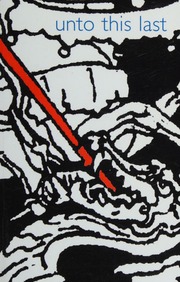 Unto This Last Four Essays On The First Principles Of Political Economy Ruskin