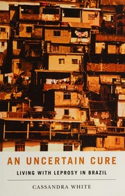 An Uncertain Cure Living With Leprosy In Brazil White Cassandra
