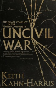 Uncivil War The Israel Conflict In The Jewish Community Kahnharris