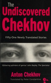 The Undiscovered Chekhov Fiftyone New Stories Chekhov Anton Pavlovich