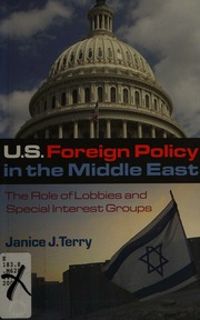 Us Foreign Policy In The Middle East The Role Of Lobbies And Special Interest Groups Terry