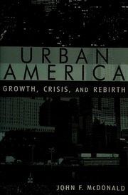 Urban America Growth Crisis And Rebirth Mcdonald John F
