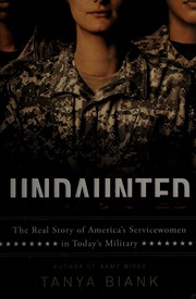 Undaunted The Real Story Of Americas Servicewomen In Todays Military Biank