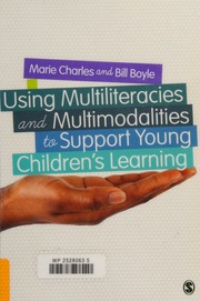 Using Multiliteracies And Multimodalities To Support Young Childrens Learning Charles