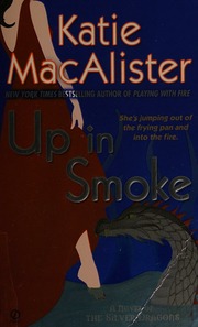 Up In Smoke A Novel Of The Silver Dragons Macalister Katie
