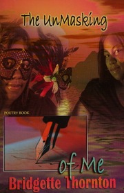 The Unmasking Of Me Bridgette Thornton