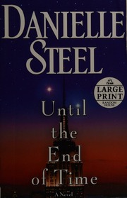 Until The End Of Time A Novel 1st Large Print Ed Steel Danielle
