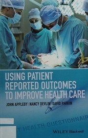 Using Patient Reported Outcomes To Improve Health Care Appleby
