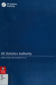 Uk Statistics Authority Annual Report And Accounts 201112 Uk Statistics Authority