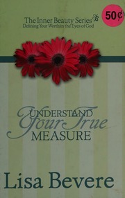Understand Your True Measure Bevere Lisa