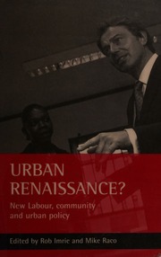 Urban Renaissance New Labour Community And Urban Policy Raco