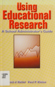Using Educational Research A School Administrators Guide Haller