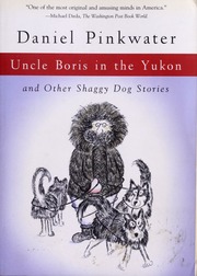 Uncle Boris In The Yukon And Other Shaggy Dog Stories 1st Harvest Ed Daniel Manus Pinkwater