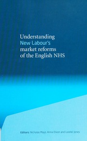 Understanding New Labours Market Reforms Of The English Nhs Mays