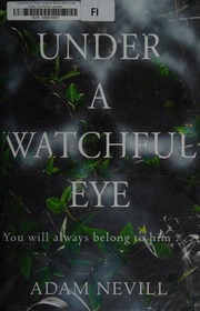 Under A Watchful Eye Nevill Adam L G Author