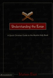 Understanding The Koran A Quick Christian Guide To The Muslim Holy Book Elass