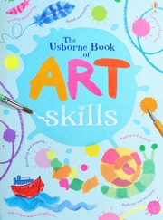 The Usborne Book Of Art Skills Watt Fiona Miller Antonia House