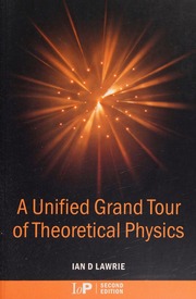 A Unified Grand Tour Of Theoretical Physics 2nd Ed Lawrie Ian D