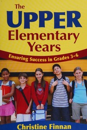The Upper Elementary Years Ensuring Success In Grades 36 Finnan