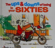 Ups And Downs Of Being In Your Sixties Tony Husband