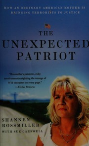 The Unexpected Patriot How An Ordinary American Mother Is Bringing Terrorists To Justice Rossmiller