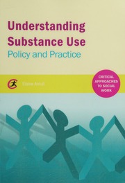 Understanding Substance Use Policy And Practice Arnull Elaine