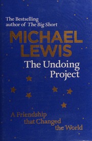 The Undoing Project A Friendship That Changed Our Minds Lewis