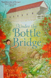 Under The Bottle Bridge Lawson Jessica 1980 Author