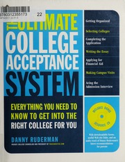 The Ultimate College Acceptance System Everything You Need To Know To Get Into The Right College For You Ruderman