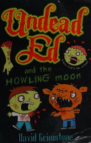 Undead Ed And The Howling Moon 1 Grimstone David Baines Nigel