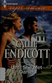 Until She Met Daniel Endicott Callie Author