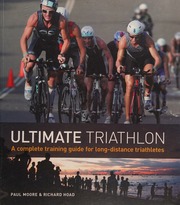Ultimate Triathlon A Complete Training Guide For Longdistance Triathletes Moore