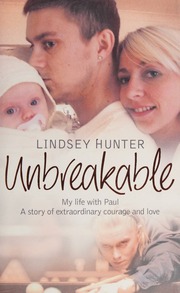 Unbreakable My Life With Paul A Story Of Extraordinary Courage And Love Hunter