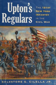 Uptons Regulars The 121st New York Infantry In The Civil War Cilella