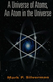 A Universe Of Atoms An Atom In The Universe Rev Ed Silverman