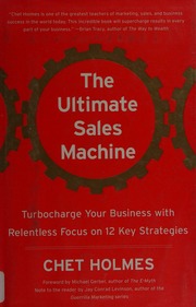 The Ultimate Sales Machine Turbocharge Your Business With Relentless Focus On 12 Key Strategies Holmes