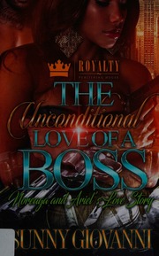 The Unconditional Love Of A Boss Noreaga And Ariels Love Story A Novel Giovanni