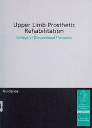 Upper Limb Prosthetic Rehabilitation Guidance College Of Occupational Therapists College Of Occupational Therapists Trauma Orthopaedics