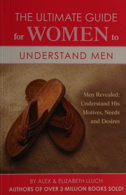 The Ultimate Guide For Women To Understand Men Unknown