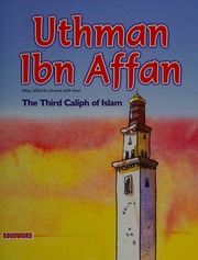 Uthman Ibn Affan May Allah Be Pleased With Him The Third Caliph Of Islam Khan