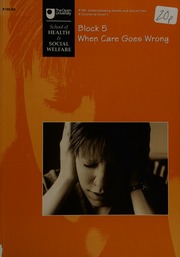 Understanding Health And Social Care Block 5 When Care Goes Wrong 4th Ed Open University School Of Health And Social Welfare Open University K100 Course Team