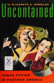 Uncontained Urban Fiction In Postwar America Wheeler Elizabeth A