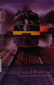 The Underground Railroad In African American Literature Zabel