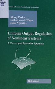 Uniform Output Regulation Of Nonlinear Systems A Convergent Dynamics Approach Pavlov