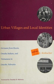 Urban Villages And Local Identities Germans From Russia Omaha Indians And Vietnamese In Lincoln Nebraska Kinbacher