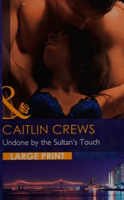 Undone By The Sultans Touch Large Print Edition 2014 Crews
