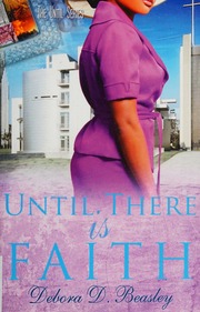 Until There Is Faith A Novel Beasley Debora D