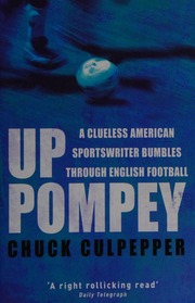 Up Pompey A Clueless American Sportswriter Bumbling Through English Football Culpepper